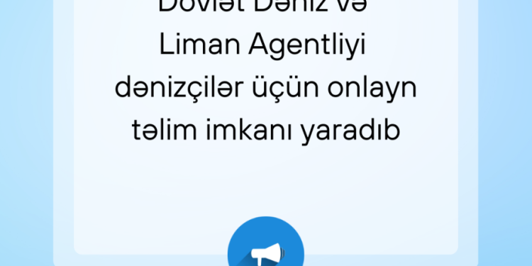 Dənizçilər üçün onlayn təlim imkanı yaradılıb